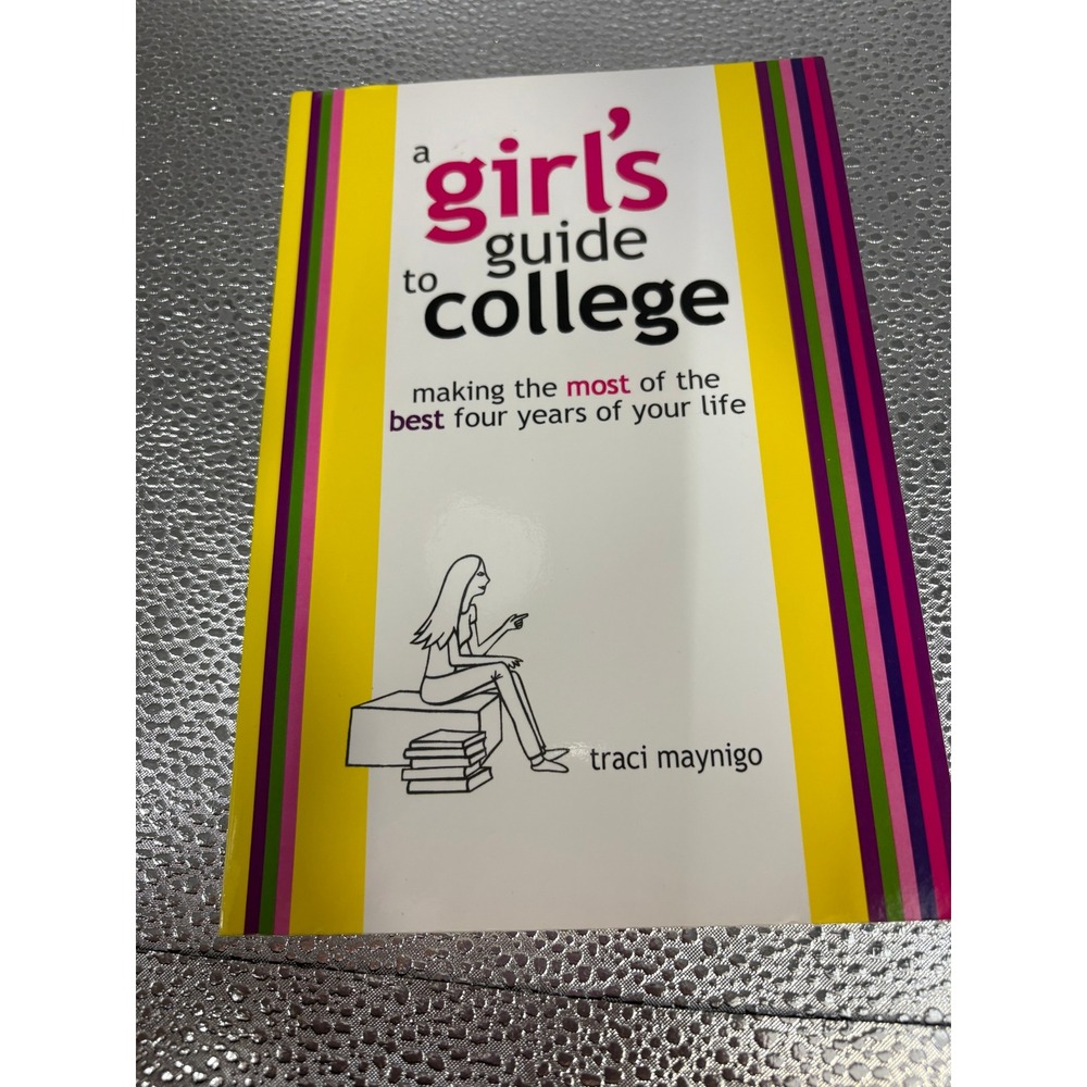 A Girls Guide to College Traci Maynigo Paperback Rabbit‎ Foot Press Advice Book